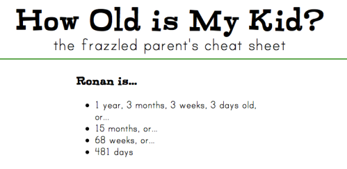 Yes, of course, I know how old my child is. Roughly. 